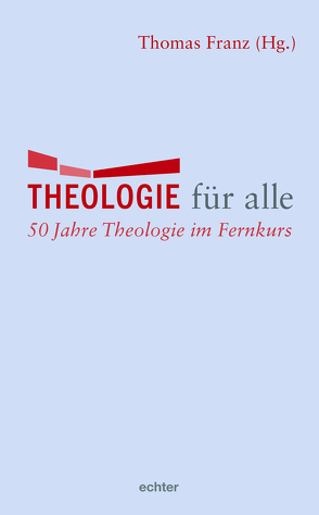 Theologie für alle von Franz,  Thomas