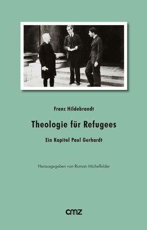 Theologie für Refugees von Hildebrandt,  Franz, Michelfelder,  Roman