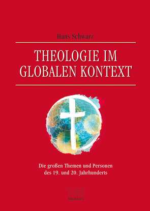 Theologie im globalen Kontext von Schwarz,  Hans