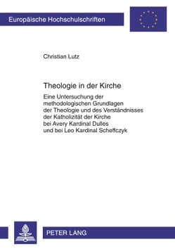 Theologie in der Kirche von Lutz,  Christian