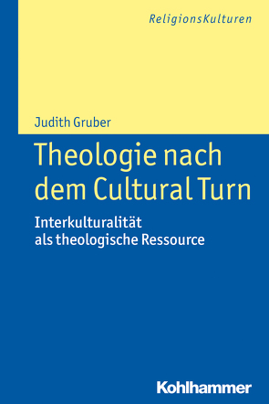 Theologie nach dem Cultural Turn von Gruber,  Judith, Hoff,  Gregor Maria