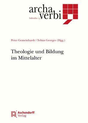 Theologie und Bildung im Mittelalter von Gemeinhardt,  Peter, Georges,  Tobias