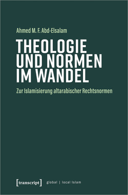Theologie und Normen im Wandel von Abd-Elsalam,  Ahmed M. F.