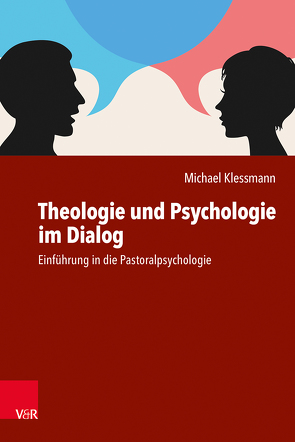 Theologie und Psychologie im Dialog von Klessmann,  Michael