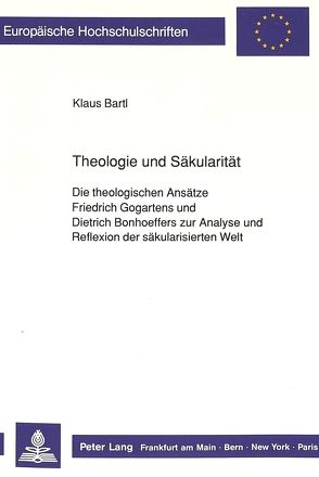 Theologie und Säkularität von Bartl,  Klaus