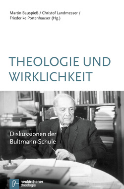 Theologie und Wirklichkeit von Bauspieß,  Martin, Käsemann,  Ernst, Klaiber,  Walter, Körtner,  Ulrich H. J., Landmesser,  Christof, Lindemann,  Andreas, Portenhauser,  Friederike, Zager,  Werner