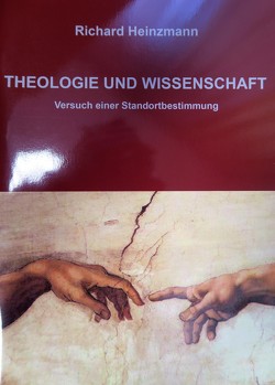 Theologie und Wissenschaft von Biser,  Eugen, Heinzmann,  Richard