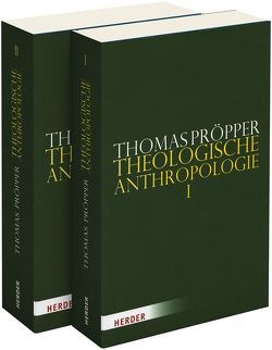 Theologische Anthropologie von Pröpper,  Thomas
