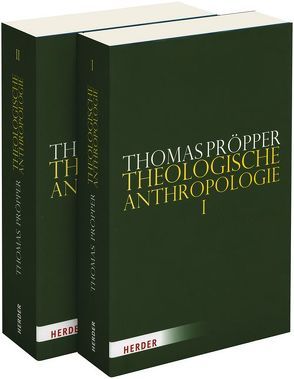 Theologische Anthropologie von Pröpper,  Thomas