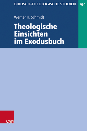 Theologische Einsichten im Exodusbuch von Dietrich,  Jan, Frey,  Jörg, Hartenstein,  Friedhelm, Konradt,  Matthias, Schmidt,  Werner H.