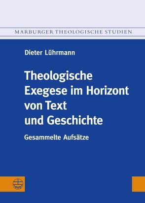 Theologische Exegese im Horizont von Text und Geschichte von Lührmann,  Dieter, Schlarb,  Egbert