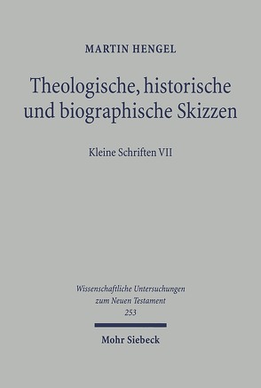 Theologische, historische und biographische Skizzen von Hengel,  Martin, Thornton,  Claus-Jürgen