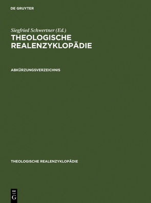 Theologische Realenzyklopädie / Abkürzungsverzeichnis von Schwertner,  Siegfried M.