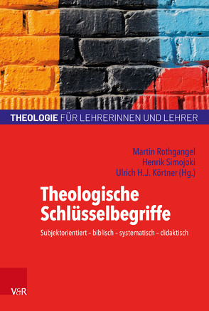 Theologische Schlüsselbegriffe von Adam,  Gottfried, Biewald,  Roland, Dieterich,  Veit-Jakobus, Dietzsch,  Andrea, Domsgen,  Michael, Fricke,  Michael, Fuchs,  Monika E., Gennerich,  Carsten, Grethlein,  Christian, Hermisson,  Sabine, Käbisch,  David, Knauth,  Thorsten, Konz,  Britta, Körtner,  Ulrich H. J., Kubik,  Andreas, Lachmann,  Rainer, Lindner,  Heike, Meyer-Blanck,  Michael, Naurath,  Elisabeth, Nord,  Ilona, Pirner,  Manfred L., Platow,  Birte, Plieth,  Martina, Ritter,  Werner H., Roggenkamp,  Antje, Roose,  Hanna, Rothgangel,  Martin, Schlag,  Thomas, Schreiner,  Martin, Schroeder,  Bernd, Schulte,  Andrea, Schwab,  Ulrich, Schweitzer,  Friedrich, Schwendemann,  Wilhelm, Simojoki,  Henrik, Solymár,  Mónika, Weiss,  Thomas, Weisse,  Wolfram, Wermke,  Michael, Willems,  Joachim, Zimmermann,  Mirjam