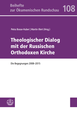 Theologischer Dialog mit der Russischen Orthodoxen Kirche von Bosse-Huber,  Petra, Illert,  Martin