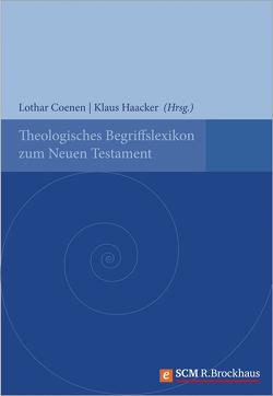 Theologisches Begriffslexikon zum Neuen Testament von Coenen,  Lothar, Haacker,  Klaus