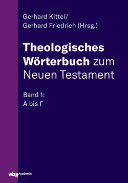 Theologisches Wörterbuch zum Neuen Testament von Bormann,  Lukas, Friedrich,  Gerhard, Kittel,  Gerhard
