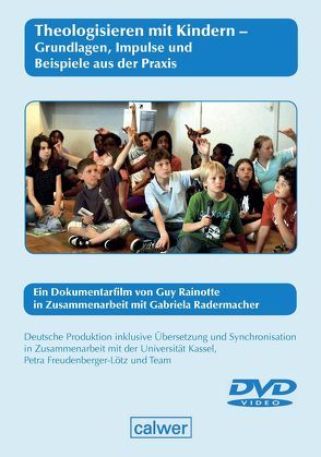 Theologisieren mit Kindern – Grundlagen, Impulse und Beispiele aus der Praxis von Basset,  Lytta, Bucher,  Anton A, Champagne,  Elaine, Freudenberger-Lötz,  Petra, Garbiela,  Rademacher, Rainotte,  Guy, Schwarz,  Elisabeth E., Tozzi,  Michel