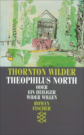 Theophilus North oder Ein Heiliger wider Willen von Sahl,  Hans, Wilder,  Thornton