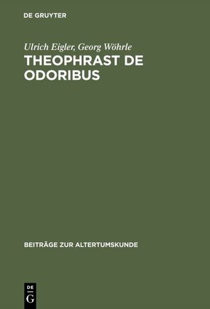 Theophrast De odoribus von Eigler,  Ulrich, Wöhrle,  Georg