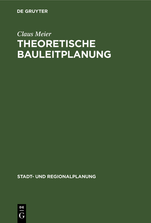 Theoretische Bauleitplanung von Meier,  Claus