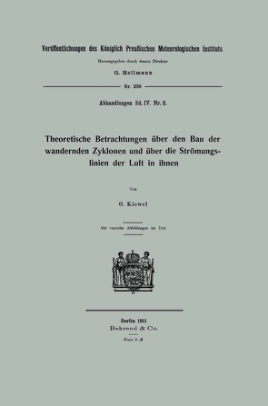 Theoretische Betrachtungen über den Bau der wandernden Zyklonen und über die Strömungslinien der Luft in ihnen von Kiewel,  Oskar