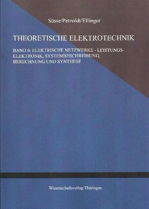 Theoretische Elektrotechnik – Band 6 – 1 von Ellinger,  Thomas, Petzoldt,  Jürgen, Süsse,  Roland