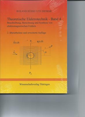 Theoretische Elektrotechnik – Band 4 – 2 von Diemar,  Ute, Süsse,  Roland
