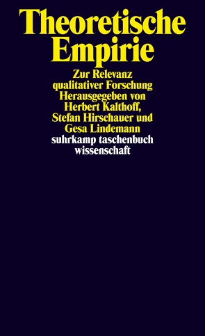 Theoretische Empirie von Hirschauer,  Stefan, Kalthoff,  Herbert, Lindemann,  Gesa