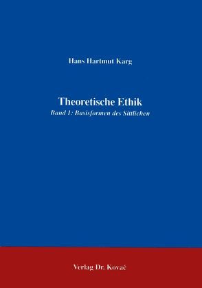 Theoretische Ethik / Theoretische Ethik von Karg,  Hans H