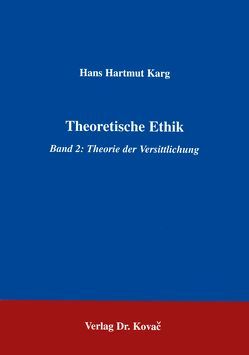 Theoretische Ethik / Theoretische Ethik von Karg,  Hans H