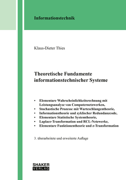 Theoretische Fundamente informationstechnischer Systeme (3. überarbeitete und erweiterte Auflage) von Thies,  Klaus-Dieter