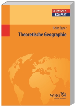 Theoretische Geographie von Cyffka,  Bernd, Egner,  Heike, Haas,  Hans-Dieter, Schmude,  Jürgen