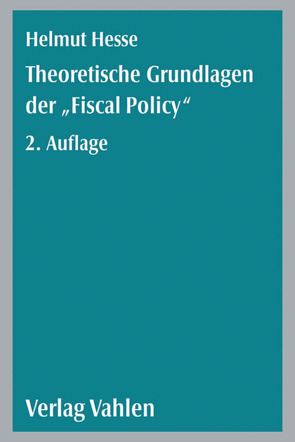 Theoretische Grundlagen der ‚Fiscal Policy‘ von Hesse,  Helmut, Keppler,  Horst, Schuseil,  Andreas
