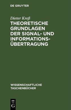 Theoretische Grundlagen der Signal- und Informationsübertragung von Kreß,  Dieter