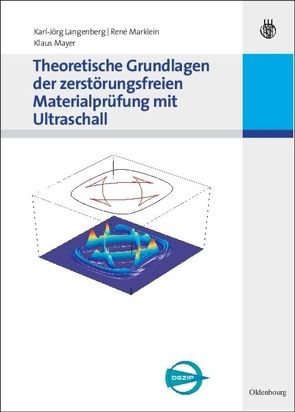 Theoretische Grundlagen der zerstörungsfreien Materialprüfung mit Ultraschall von Langenberg,  Karl-Jörg, Marklein,  René, Mayer,  Klaus