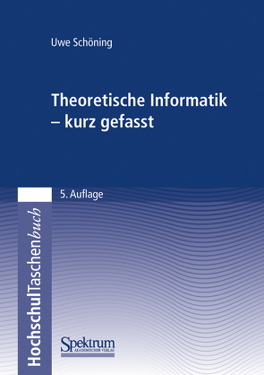 Theoretische Informatik – kurz gefasst von Schöning,  Uwe