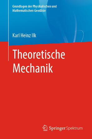 Theoretische Mechanik von Ilk,  Karl Heinz