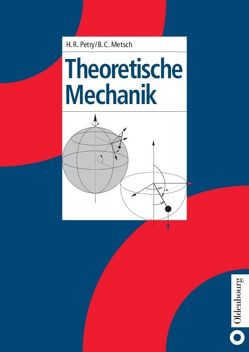 Theoretische Mechanik von Metsch,  Bernard Christiaan, Petry,  Herbert R.