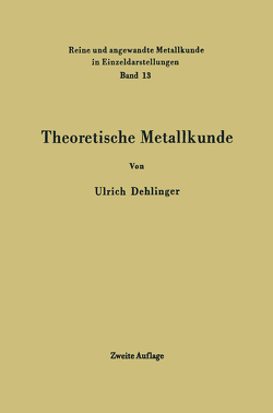 Theoretische Metallkunde von Dehlinger,  Ulrich