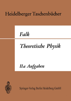 Theoretische Physik auf der Grundlage einer allgemeinen Dynamik von Falk,  Gottfried
