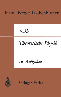 Theoretische Physik auf der Grundlage einer allgemeinen Dynamik von Falk,  Gottfried
