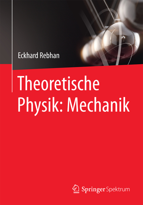 Theoretische Physik: Mechanik von Rebhan,  Eckhard