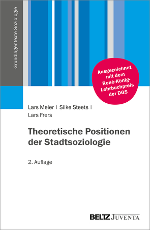 Theoretische Positionen der Stadtsoziologie von Frers,  Lars, Meier,  Lars, Steets,  Silke