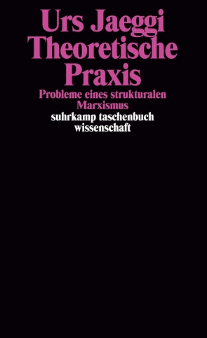 Theoretische Praxis von Jaeggi,  Urs