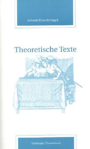 Theoretische Texte von Baasner,  Rainer, Schlegel,  Johann