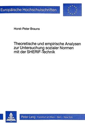 Theoretische und empirische Analysen zur Untersuchung sozialer Normen mit der Sherif-Technik von Brauns,  Horst-Peter
