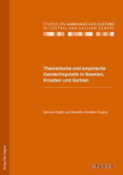 Theoretische und empirische Genderlinguistik in Bosnien, Kroatien und Serbien von Kersten-Pejanić,  Roswitha, Rajilić,  Simone