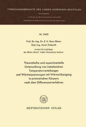 Theoretische und experimentelle Untersuchung von instationären Temperaturverteilungen und Wärmespannungen mit Wärmeübergang in prismatischen Körpern nach dem Differenzenverfahren von Ebner,  Hans