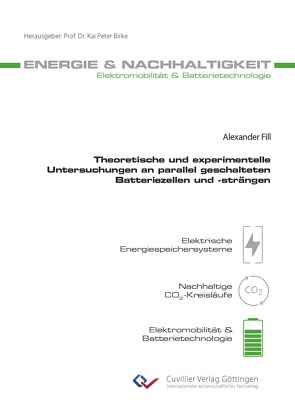 Theoretische und experimentelle Untersuchungen an parallel geschalteten Batteriezellen und -strängen von Fill,  Alexander